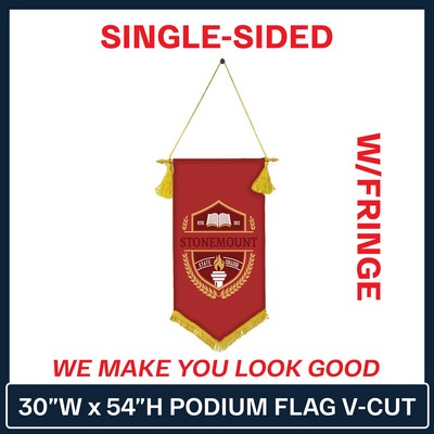 30"W x 54"H Podium Banner Single Sided V Cut w/Fringe