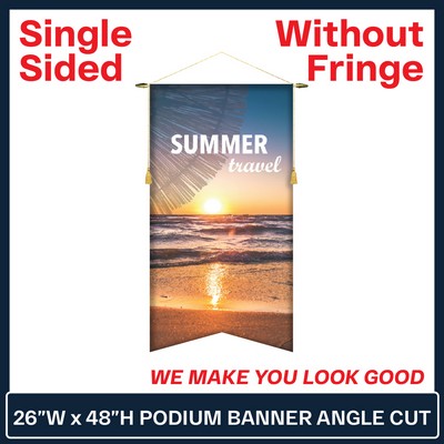26"W x 48"H Podium Banner Single Sided Angle Cut w/No Fringe
