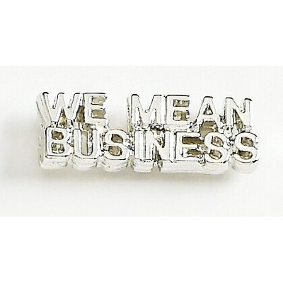We Mean Business Marken Design Cast Lapel Pin (Up to 7/8")