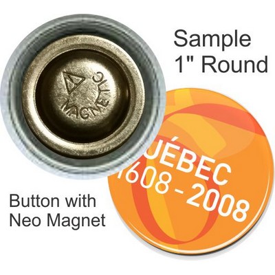 Custom Buttons - 1 Inch Round, with Neo Magnet