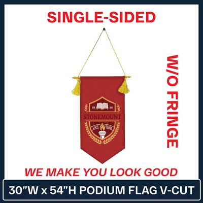 30"W x 54"H Podium Banner Single Sided V Cut w/No Fringe