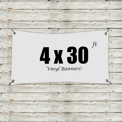 Custom 4' x 30' Vinyl Banners