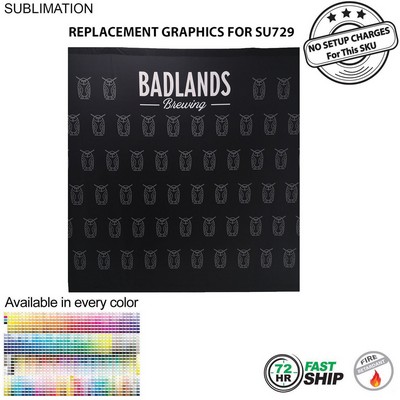 72 Hr Fast Ship - Replacement Graphics Single sided 8'w x 8'h with pole pocket top and bottom