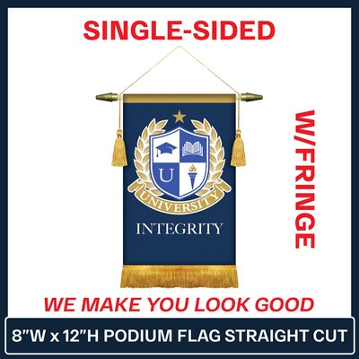 8"W x 12"H Podium Straight Cut Banner Single Sided w/Fringe