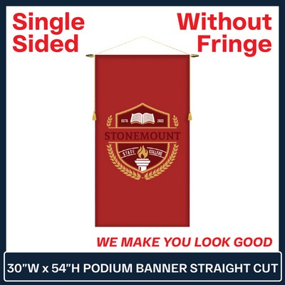 30"W x 54"H Podium Banner Single Sided Straight Cut w/No Fringe