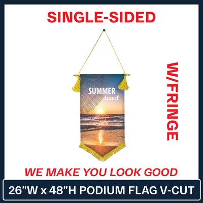 26"W x 48"H Podium Banner Single Sided V Cut w/Fringe