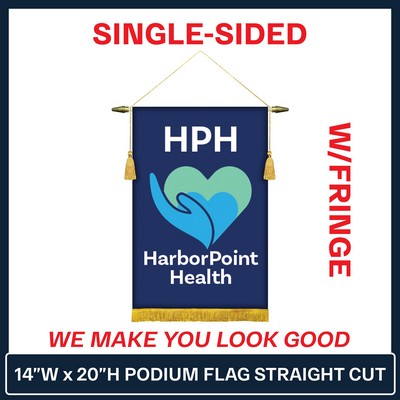 14"W x 20"H Podium Straight Cut Banner Single Sided w/Fringe