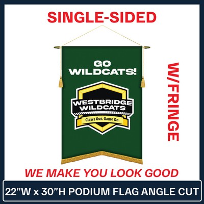 22"W x 30"H Podium Banner Single Sided Angle Cut w/Fringe