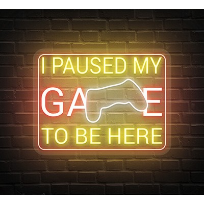 I Paused My Game To Be Here Neon Sign