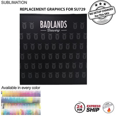 24 Hr Express Ship - Replacement Graphics Single sided 8'w x 8'h with pole pocket top and bottom