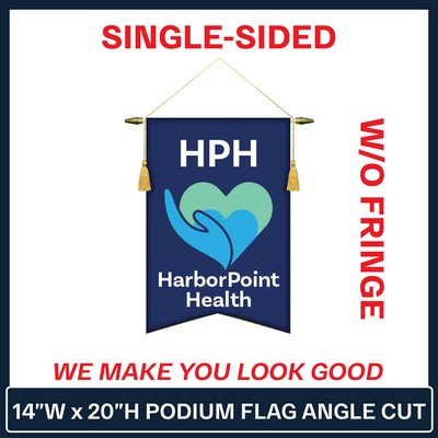 14"W x 20"H Podium Angle Cut Banner Single Sided w/No Fringe