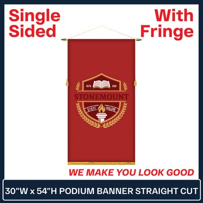 30"W x 54"H Podium Banner Single Sided Straight Cut w/Fringe