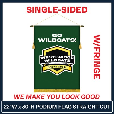 22"W x 30"H Podium Banner Single Sided Straight Cut w/Fringe