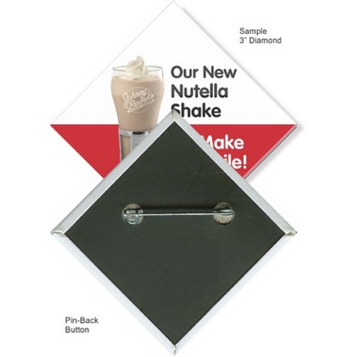 Custom Buttons - 3X3 Inch Diamond, Pin-back