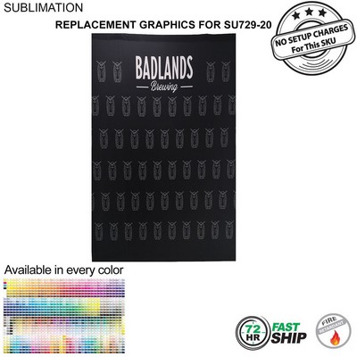 72 Hr Fast Ship - Replacement Graphics Single sided 5'w x 8'h with pole pocket top and bottom