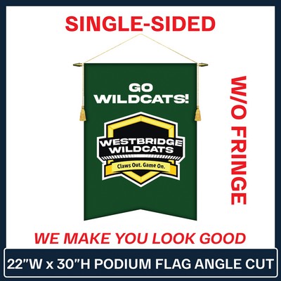 22"W x 30"H Podium Banner Single Sided Angle Cut w/No Fringe